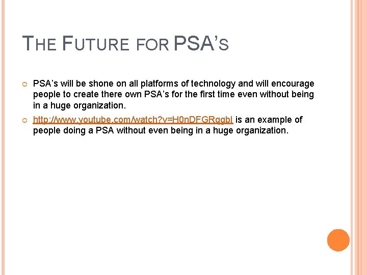 THE FUTURE FOR PSA’S PSA’s will be shone on all platforms of technology and