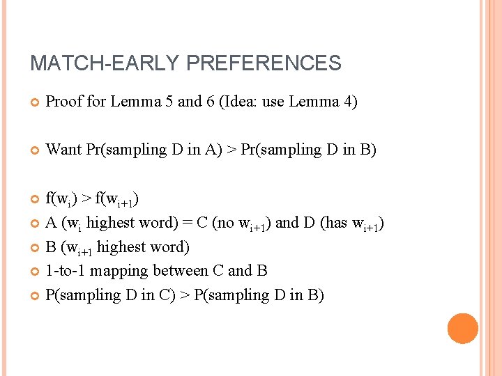MATCH-EARLY PREFERENCES Proof for Lemma 5 and 6 (Idea: use Lemma 4) Want Pr(sampling