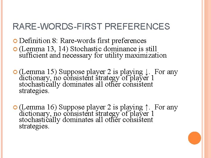 RARE-WORDS-FIRST PREFERENCES Definition 8: Rare-words first preferences (Lemma 13, 14) Stochastic dominance is still