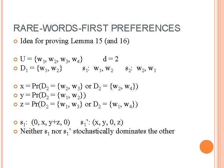 RARE-WORDS-FIRST PREFERENCES Idea for proving Lemma 15 (and 16) U = {w 1, w