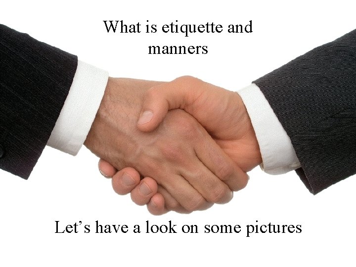 What is etiquette and manners Let’s have a look on some pictures 