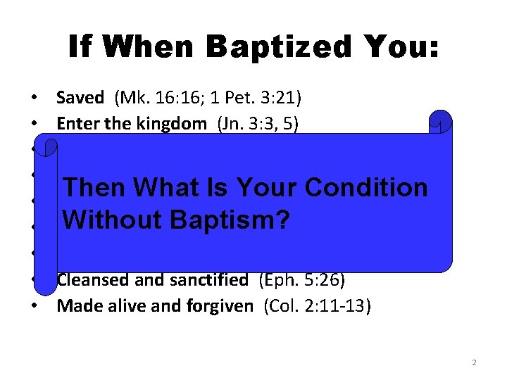 If When Baptized You: • • • Saved (Mk. 16: 16; 1 Pet. 3: