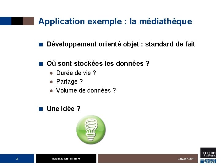 Application exemple : la médiathèque ■ Développement orienté objet : standard de fait ■
