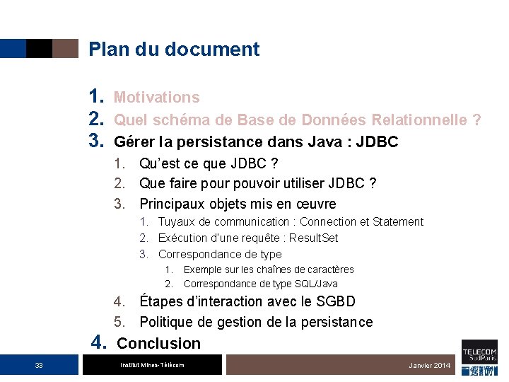 Plan du document 1. Motivations 2. Quel schéma de Base de Données Relationnelle ?