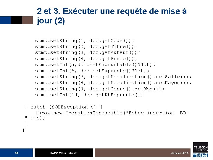 2 et 3. Exécuter une requête de mise à jour (2) stmt. set. String(1,