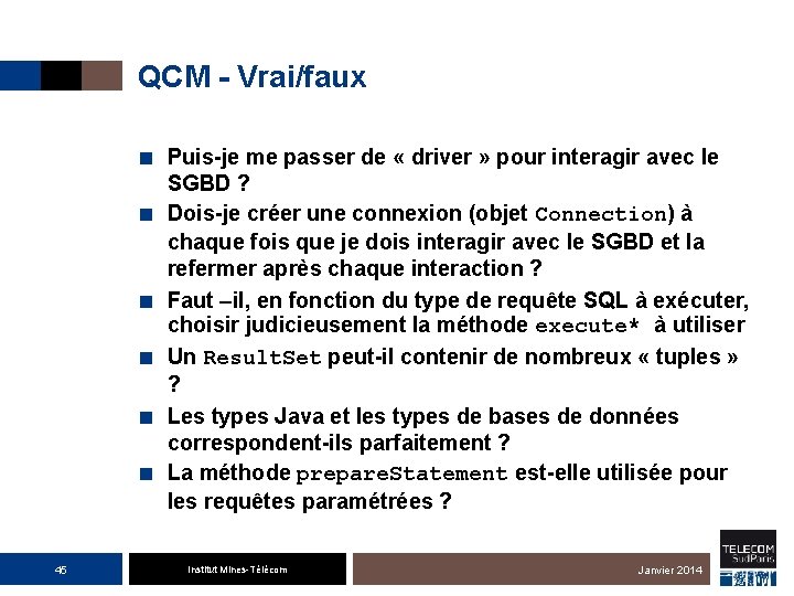 QCM - Vrai/faux ■ Puis-je me passer de « driver » pour interagir avec