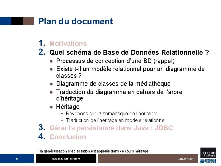 Plan du document 1. Motivations 2. Quel schéma de Base de Données Relationnelle ?