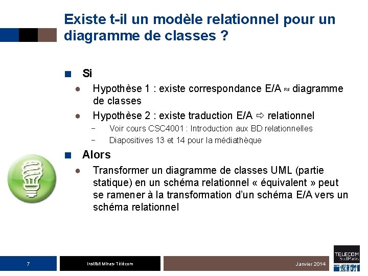 Existe t-il un modèle relationnel pour un diagramme de classes ? ■ Si ●