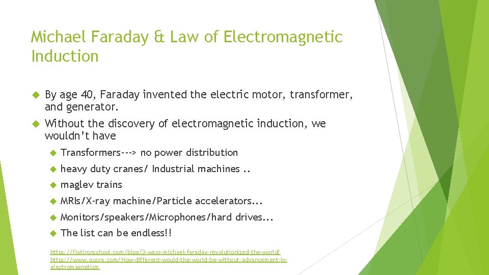 Michael Faraday & Law of Electromagnetic Induction By age 40, Faraday invented the electric