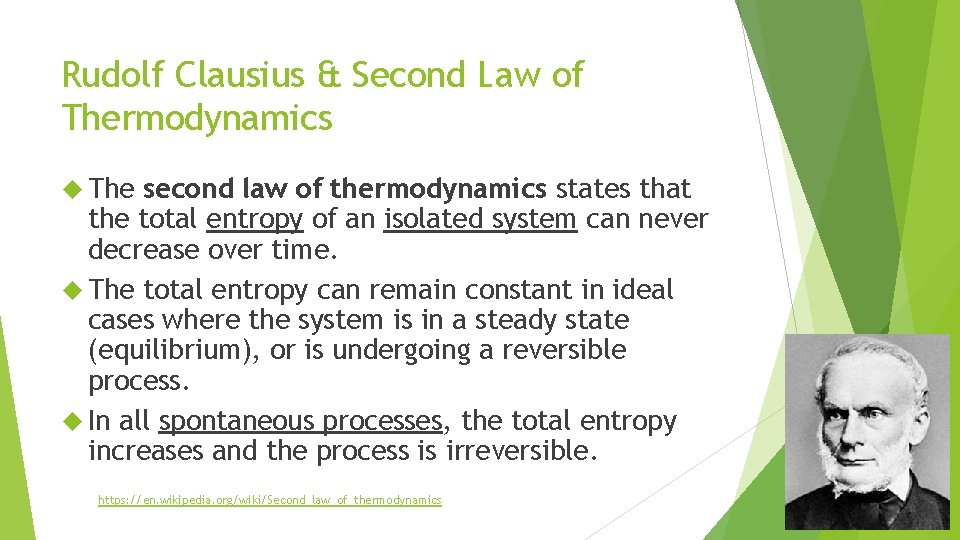 Rudolf Clausius & Second Law of Thermodynamics The second law of thermodynamics states that