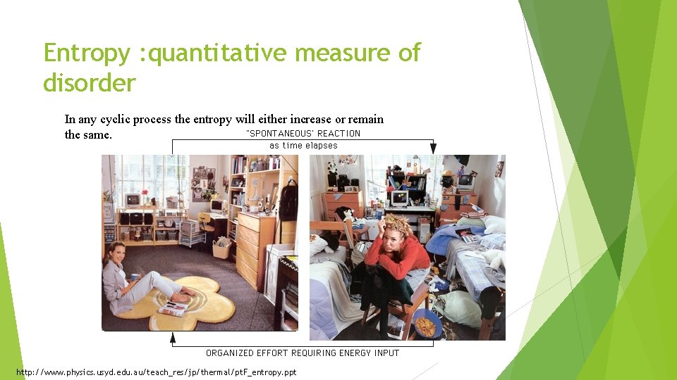 Entropy : quantitative measure of disorder In any cyclic process the entropy will either