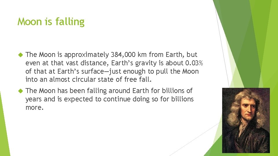 Moon is falling The Moon is approximately 384, 000 km from Earth, but even