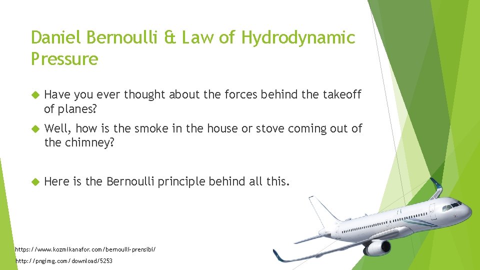 Daniel Bernoulli & Law of Hydrodynamic Pressure Have you ever thought about the forces
