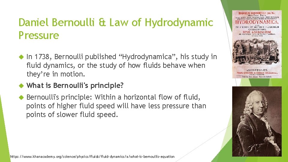 Daniel Bernoulli & Law of Hydrodynamic Pressure In 1738, Bernoulli published “Hydrodynamica”, his study