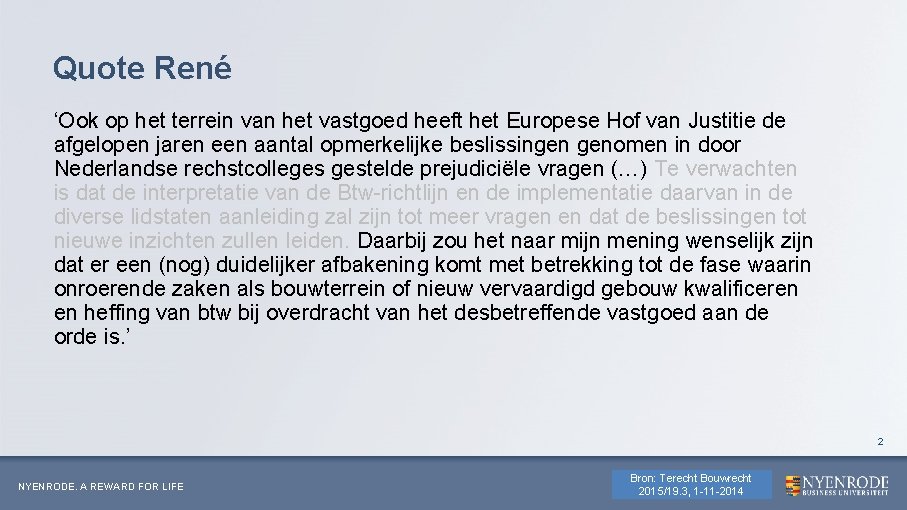 Quote René ‘Ook op het terrein van het vastgoed heeft het Europese Hof van