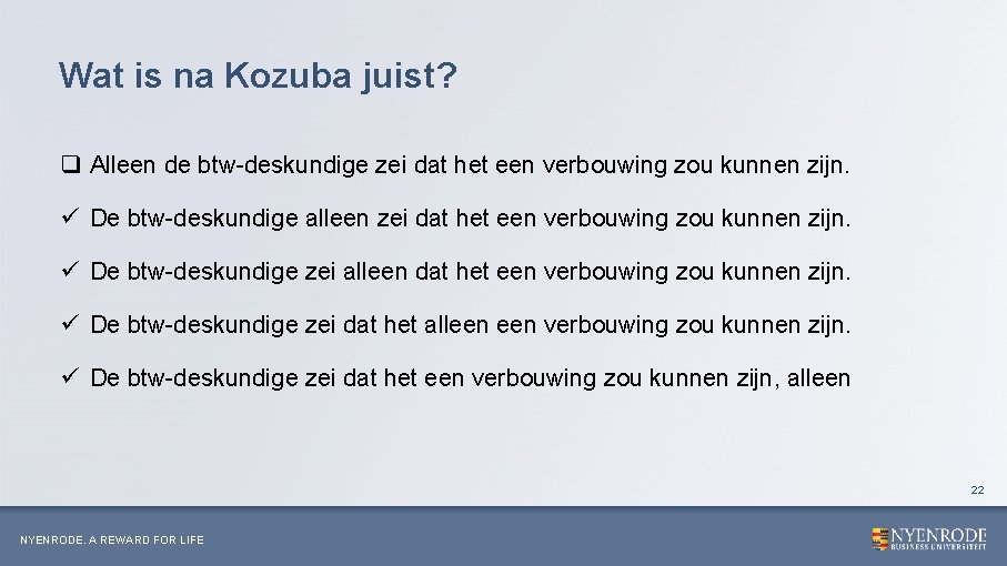 Wat is na Kozuba juist? q Alleen de btw-deskundige zei dat het een verbouwing