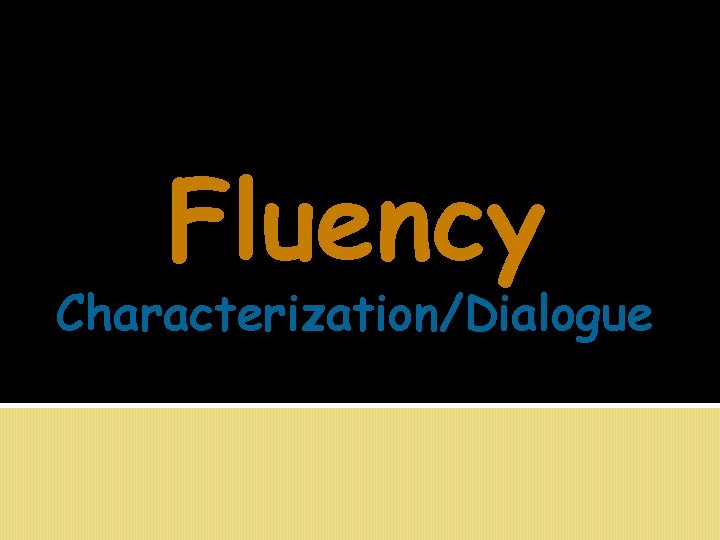Fluency Characterization/Dialogue 