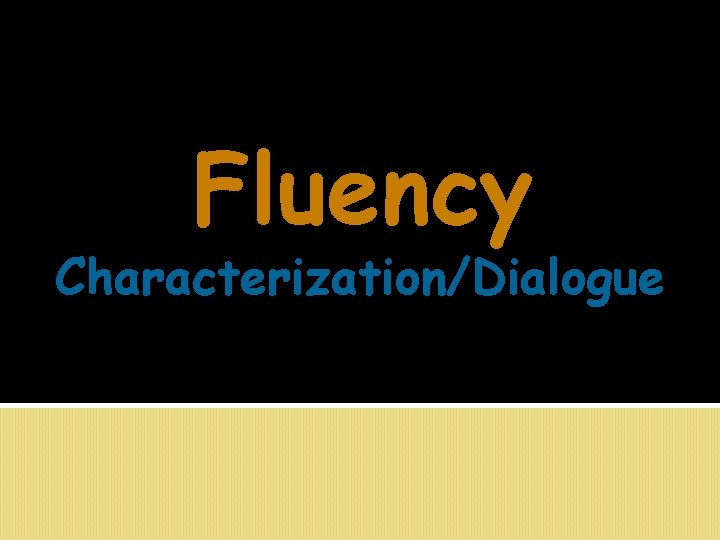 Fluency Characterization/Dialogue 