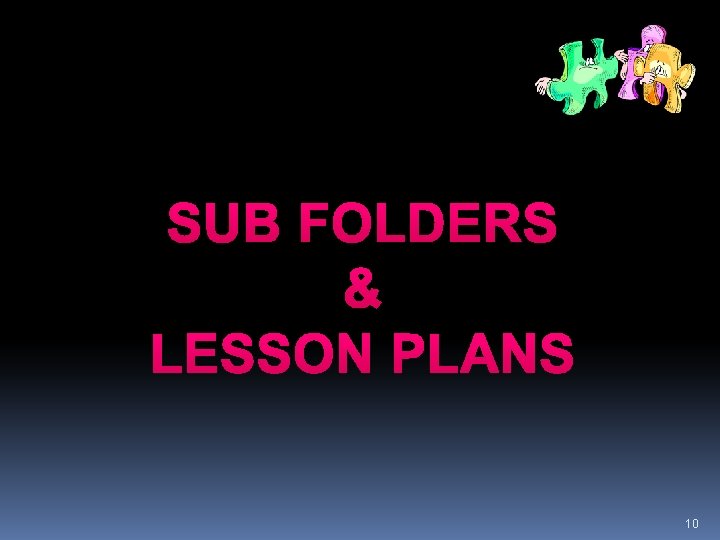 SUB FOLDERS & LESSON PLANS 10 