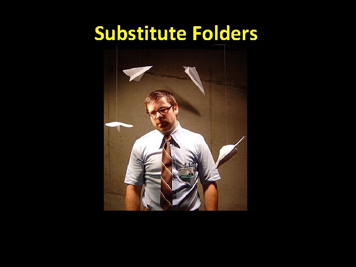 Substitute Folders 