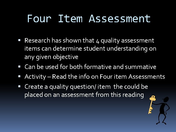 Four Item Assessment Research has shown that 4 quality assessment items can determine student