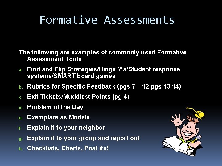 Formative Assessments The following are examples of commonly used Formative Assessment Tools a. Find