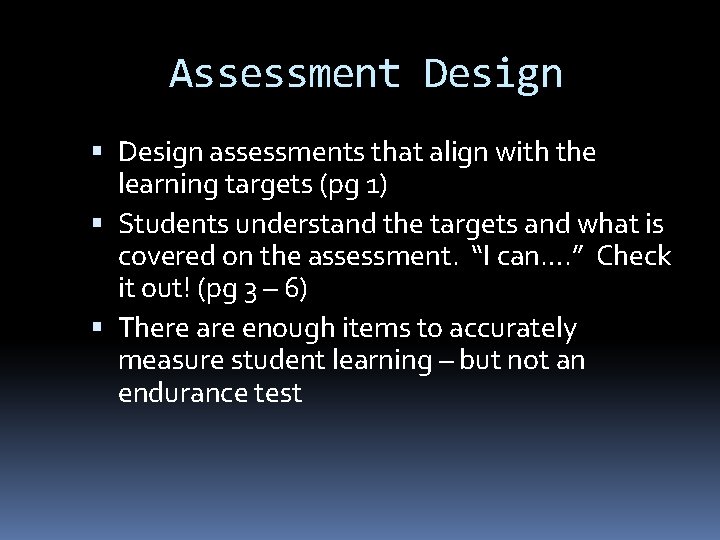 Assessment Design assessments that align with the learning targets (pg 1) Students understand the