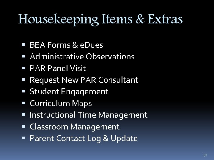Housekeeping Items & Extras BEA Forms & e. Dues Administrative Observations PAR Panel Visit