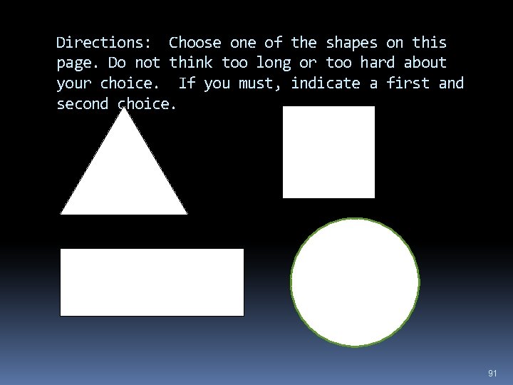 Directions: Choose one of the shapes on this page. Do not think too long