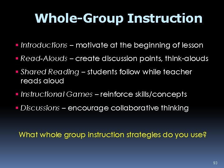 Whole-Group Instruction Introductions – motivate at the beginning of lesson Read-Alouds – create discussion