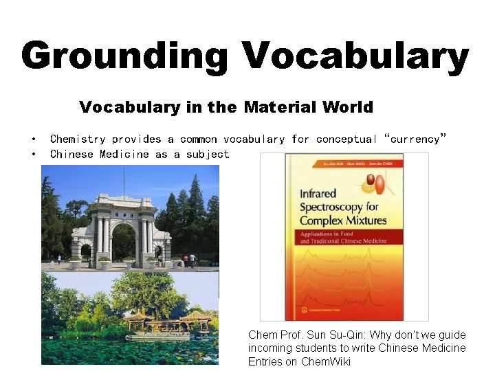 Grounding Vocabulary in the Material World • • Chemistry provides a common vocabulary for