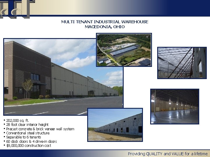 MULTI TENANT INDUSTRIAL WAREHOUSE MACEDONIA, OHIO • 202, 000 sq. ft. • 28 foot