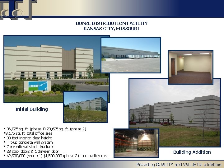 BUNZL DISTRIBUTION FACILITY KANSAS CITY, MISSOURI Initial Building • 86, 025 sq. ft. (phase