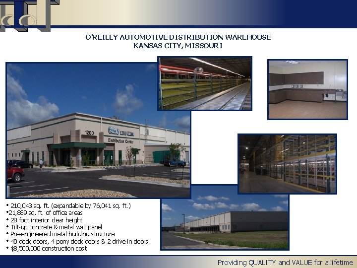 O’REILLY AUTOMOTIVE DISTRIBUTION WAREHOUSE KANSAS CITY, MISSOURI • 210, 043 sq. ft. (expandable by