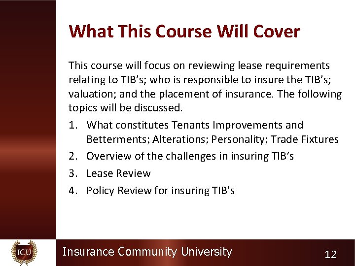 What This Course Will Cover This course will focus on reviewing lease requirements relating