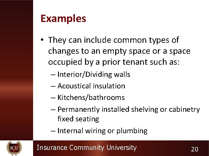 Examples • They can include common types of changes to an empty space or