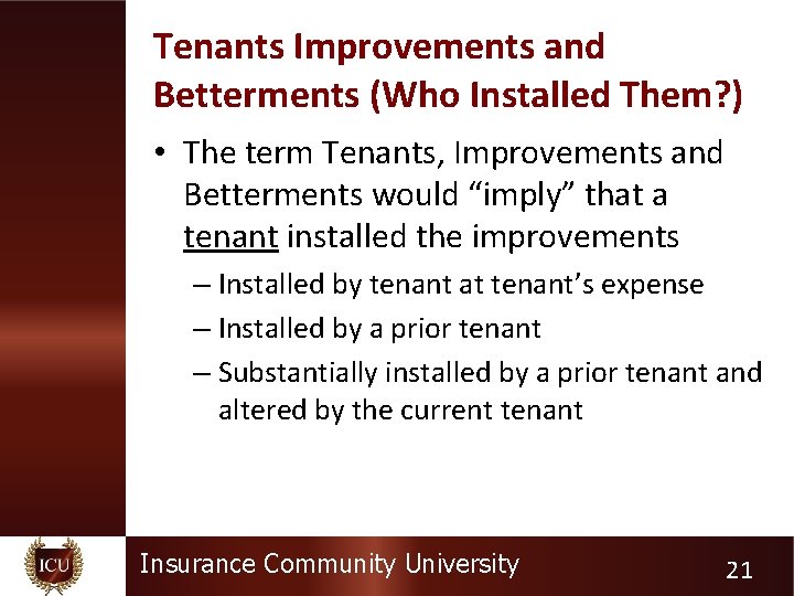 Tenants Improvements and Betterments (Who Installed Them? ) • The term Tenants, Improvements and