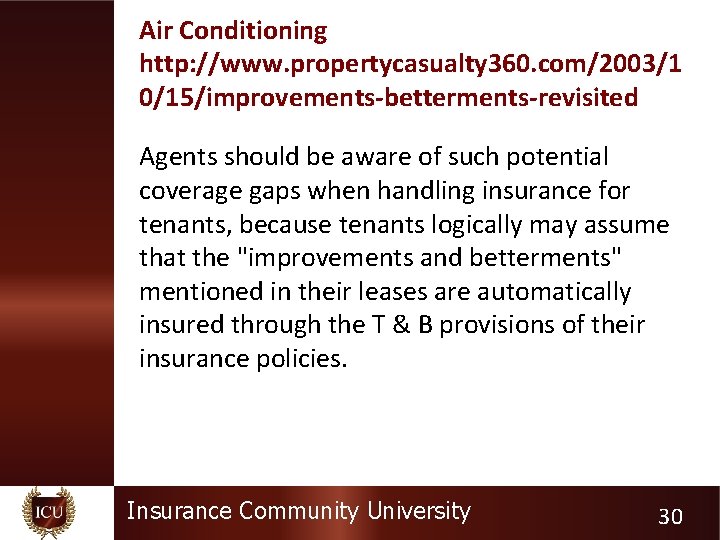 Air Conditioning http: //www. propertycasualty 360. com/2003/1 0/15/improvements-betterments-revisited Agents should be aware of such