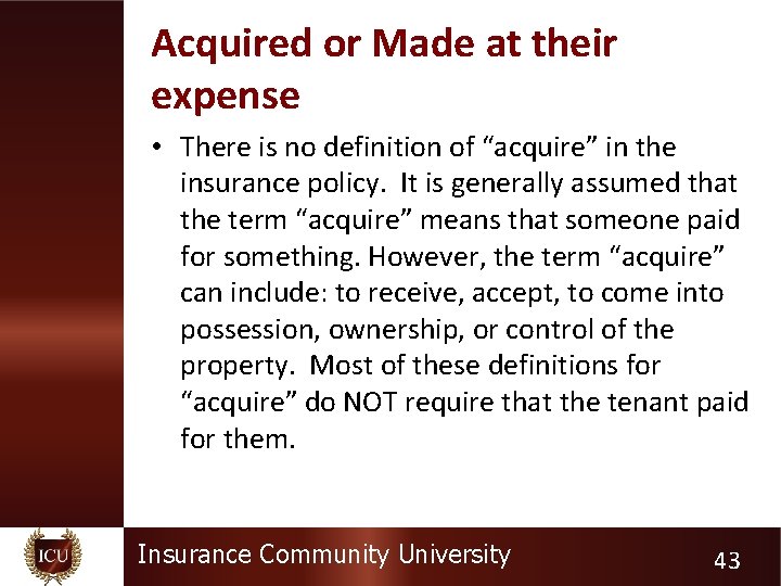 Acquired or Made at their expense • There is no definition of “acquire” in