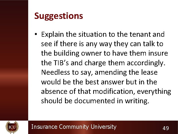 Suggestions • Explain the situation to the tenant and see if there is any