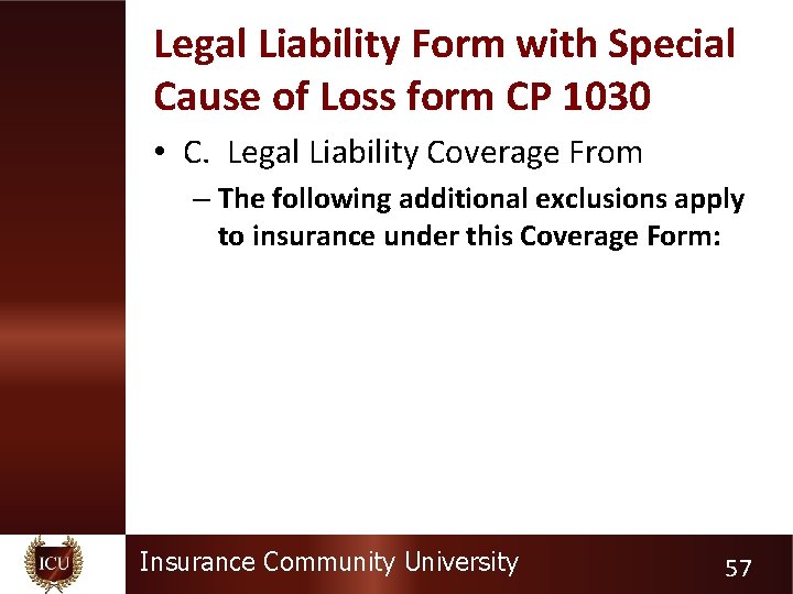 Legal Liability Form with Special Cause of Loss form CP 1030 • C. Legal