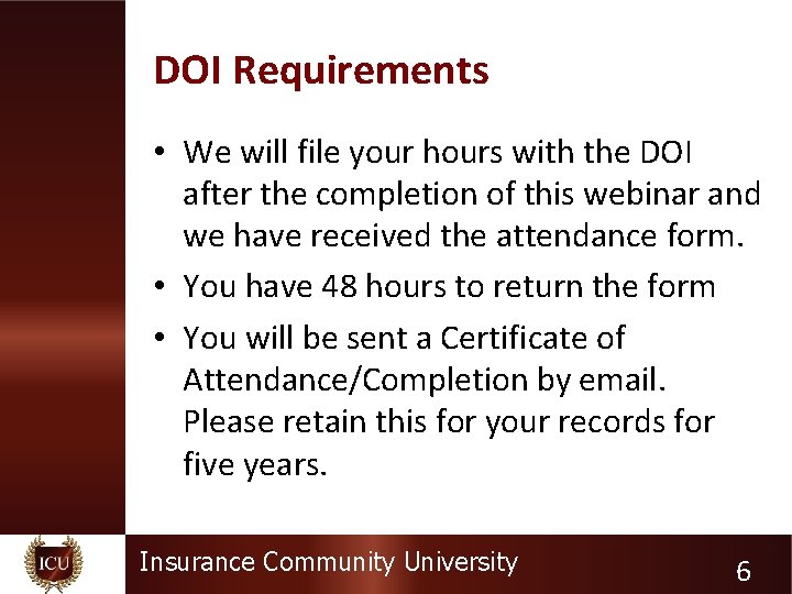 DOI Requirements • We will file your hours with the DOI after the completion
