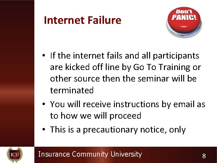 Internet Failure • If the internet fails and all participants are kicked off line