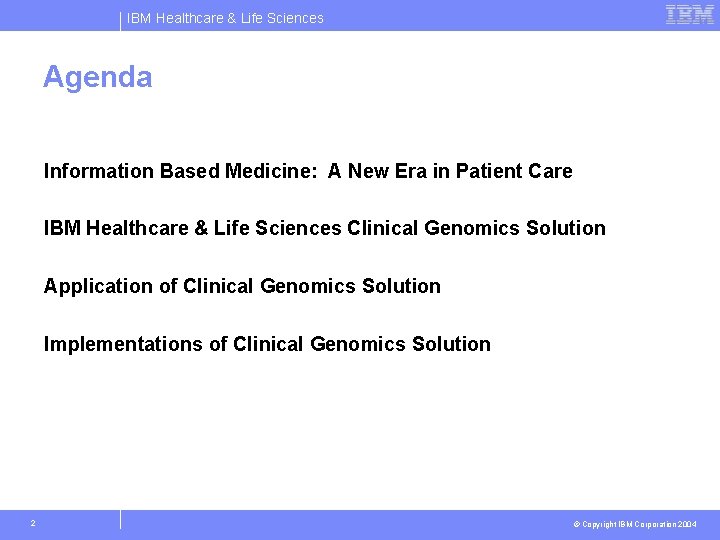 IBM Healthcare & Life Sciences Agenda Information Based Medicine: A New Era in Patient