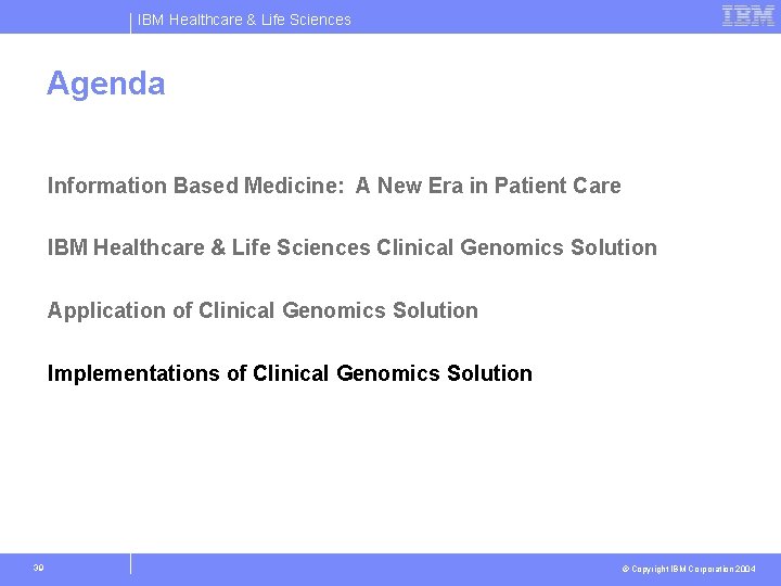 IBM Healthcare & Life Sciences Agenda Information Based Medicine: A New Era in Patient