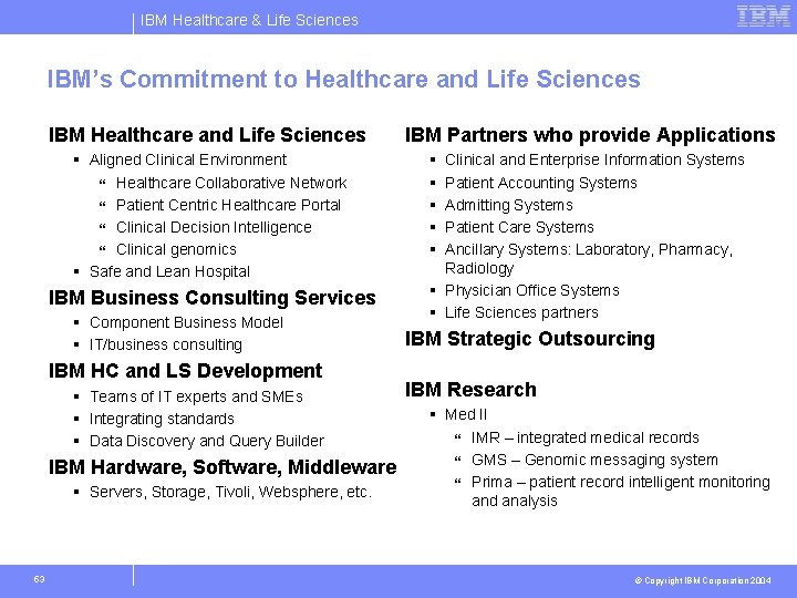 IBM Healthcare & Life Sciences IBM’s Commitment to Healthcare and Life Sciences IBM Healthcare