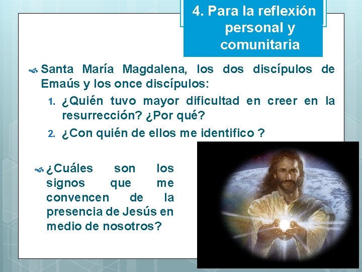 4. Para la reflexión personal y comunitaria Santa María Magdalena, los discípulos de Emaús