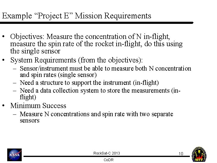 Example “Project E” Mission Requirements • Objectives: Measure the concentration of N in-flight, measure