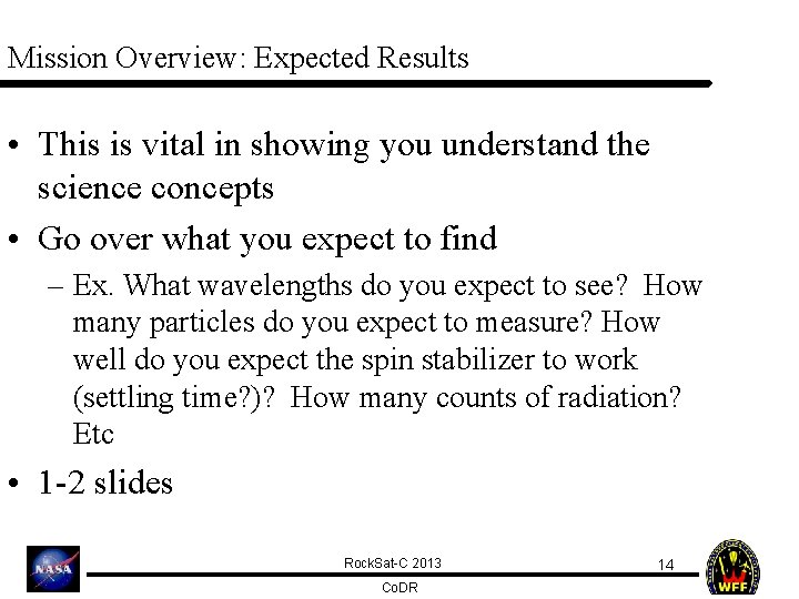 Mission Overview: Expected Results • This is vital in showing you understand the science