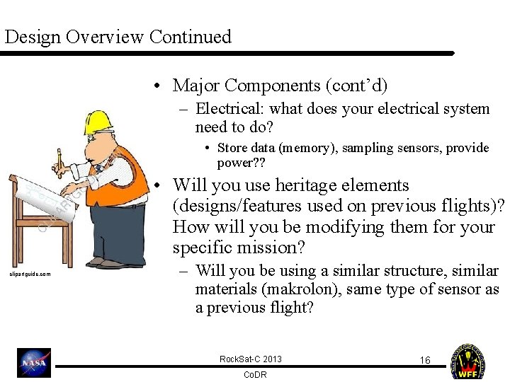 Design Overview Continued • Major Components (cont’d) – Electrical: what does your electrical system